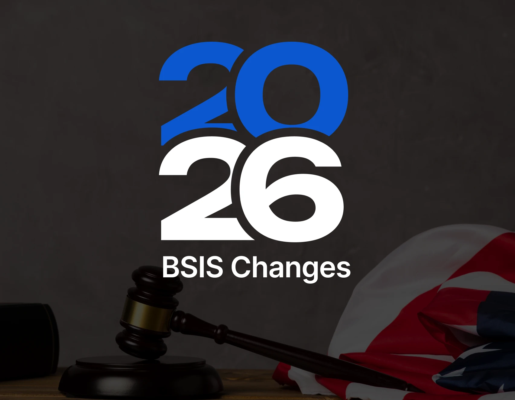 BSIS Changes 2026 graphic showing a judge’s gavel and California-themed background, representing updated California security guard training requirements and regulatory changes.