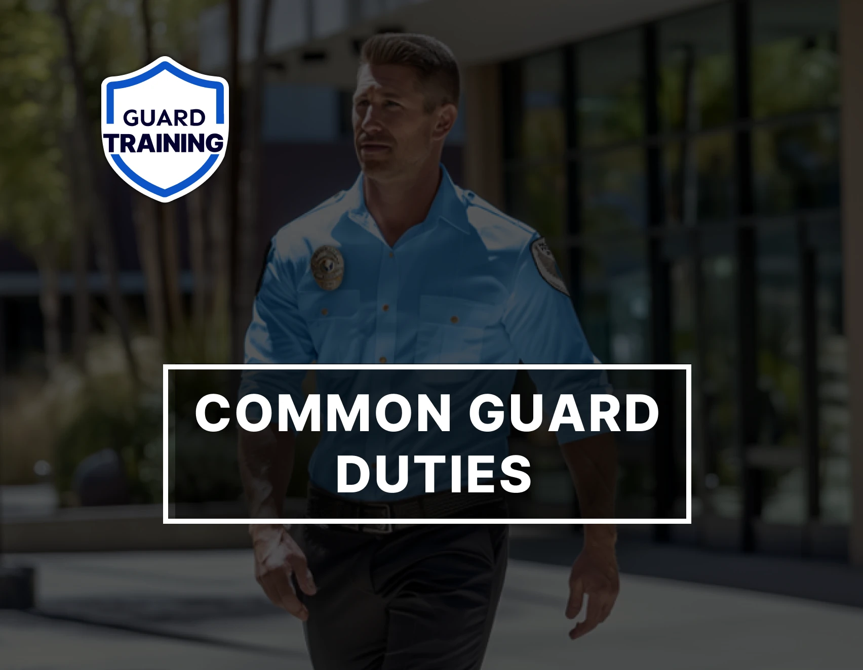 A featured image for a blog on common security guard duties that professionals should expect on the job
