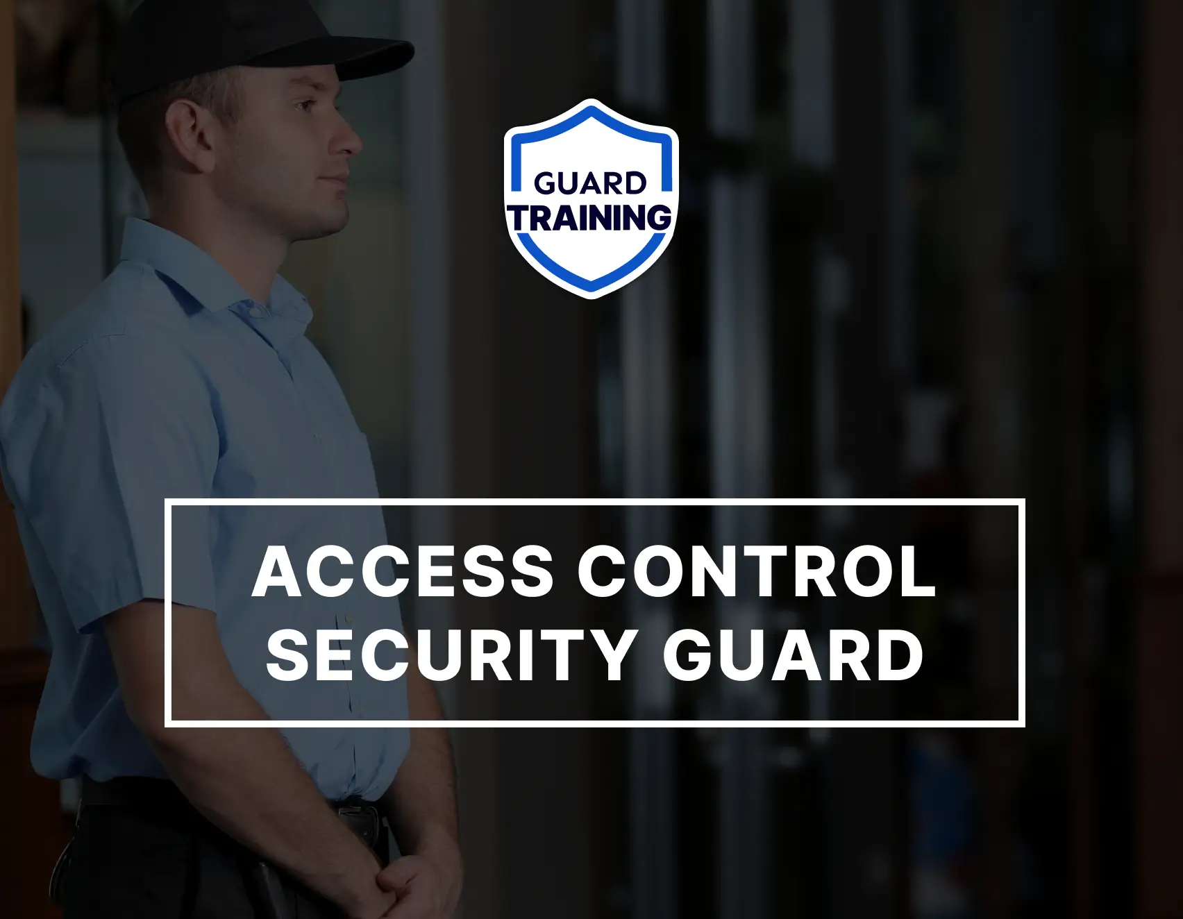 Access control security guard standing at building entrance – Guard Training online security training course