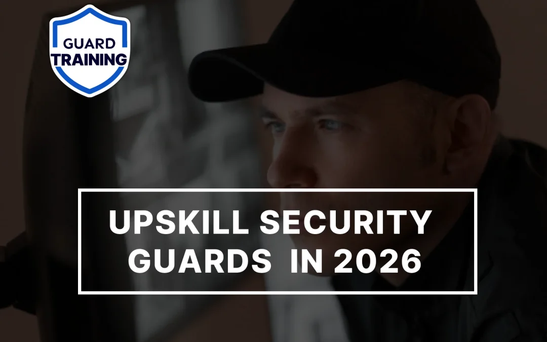 How to Upskill Security Guards Through Online Training in 2026