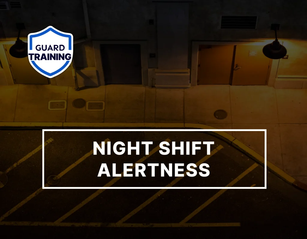 Guard Training guide to staying awake and alert during a night shift security assignment
